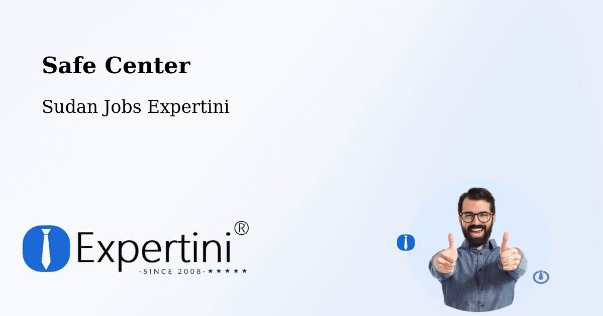 Safety Center – Wagar - Sudan Jobs Expertini